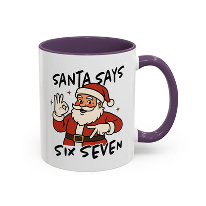 Santa Says Six Seven Accent Coffee Mug — Funny Christmas Santa Holiday 11/15oz