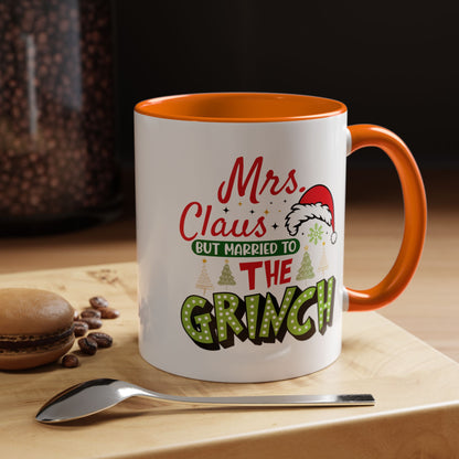 Mrs. Claus But Married to the Grinch Accent Coffee Mug - Funny Christmas New Year Gift (11/15oz)