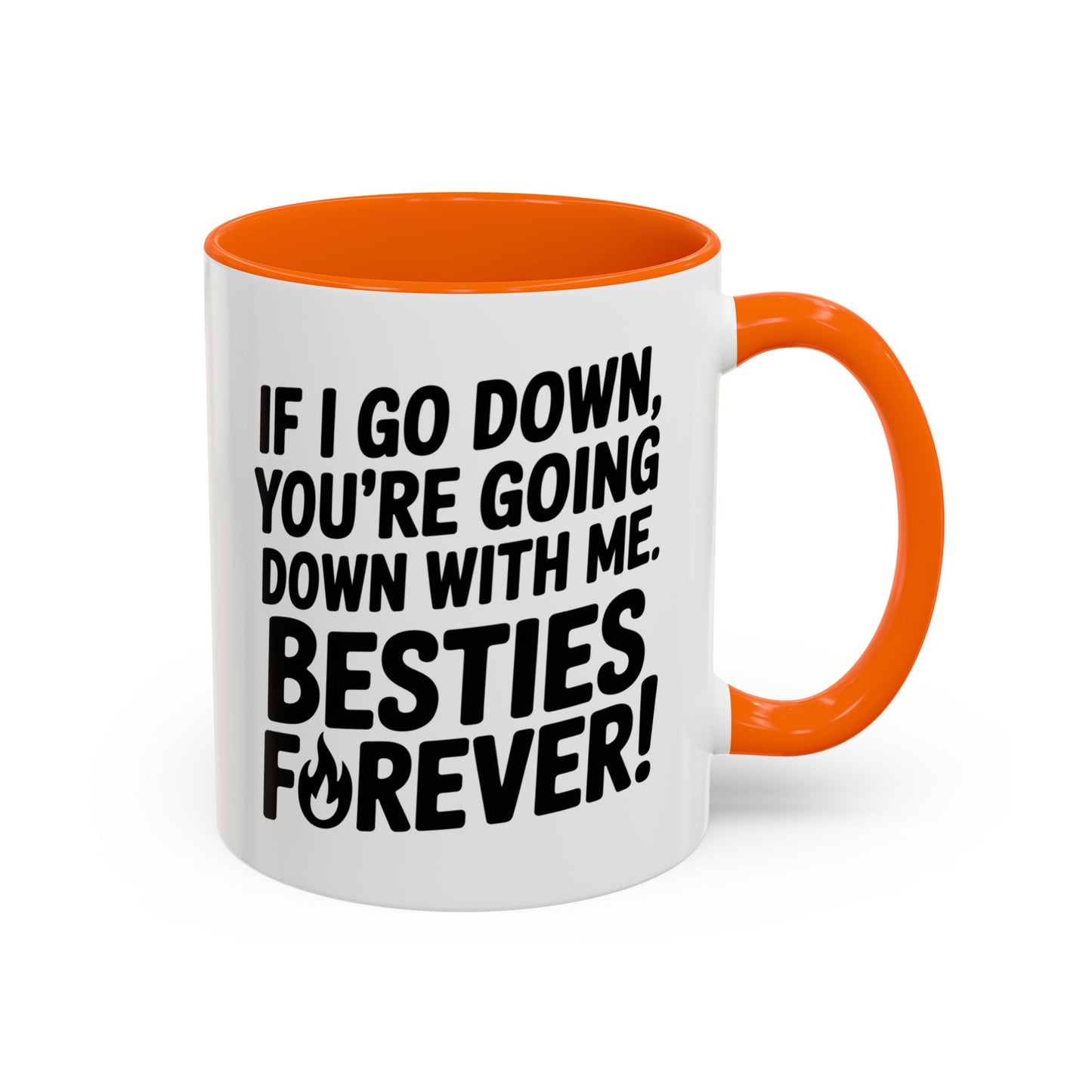 Besties Forever Mug – Funny Friendship Coffee Cup – If I Go Down You’re Going Down With Me – Best Friend Gift