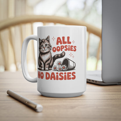 All Oopsies No Daisies Funny Cat Mug