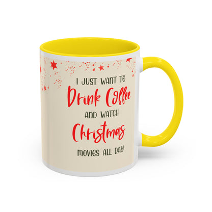 I Just Want to Drink Coffee and Watch Christmas Movies All Day Christmas Coffee Mug