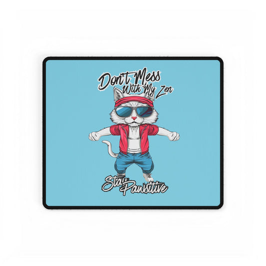Cool Cat Desk Mat – "Don't Mess with My Zen" Gaming/Work Mouse Pad