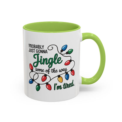 Jingle Lights Coffee Mug — Probably Just Gonna Jingle Some of the Way, I'm Tired Holiday Mug