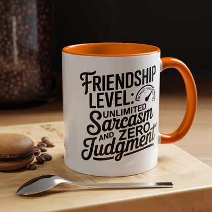 Funny Friendship Mug – Friendship Level Unlimited Sarcasm & Zero Judgment – Best Friend Gift – Sarcastic Coffee Cup