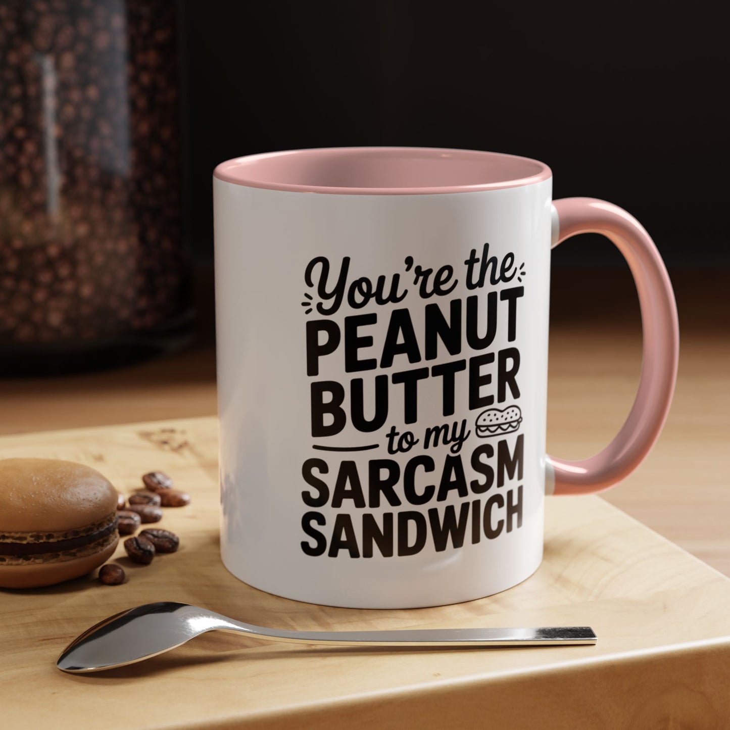 You’re the Peanut Butter to My Sarcasm Sandwich Mug – Funny Friendship Coffee Cup – Humor Gift for Best Friend