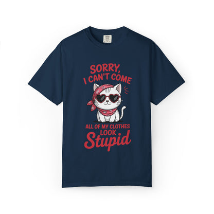 Funny Cat Women T-Shirt – Sorry I Can’t Come All My Clothes Look Stupid