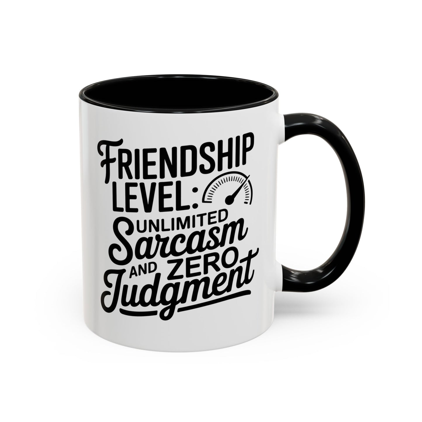 Funny Friendship Mug – Friendship Level Unlimited Sarcasm & Zero Judgment – Best Friend Gift – Sarcastic Coffee Cup