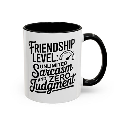 Funny Friendship Mug – Friendship Level Unlimited Sarcasm & Zero Judgment – Best Friend Gift – Sarcastic Coffee Cup