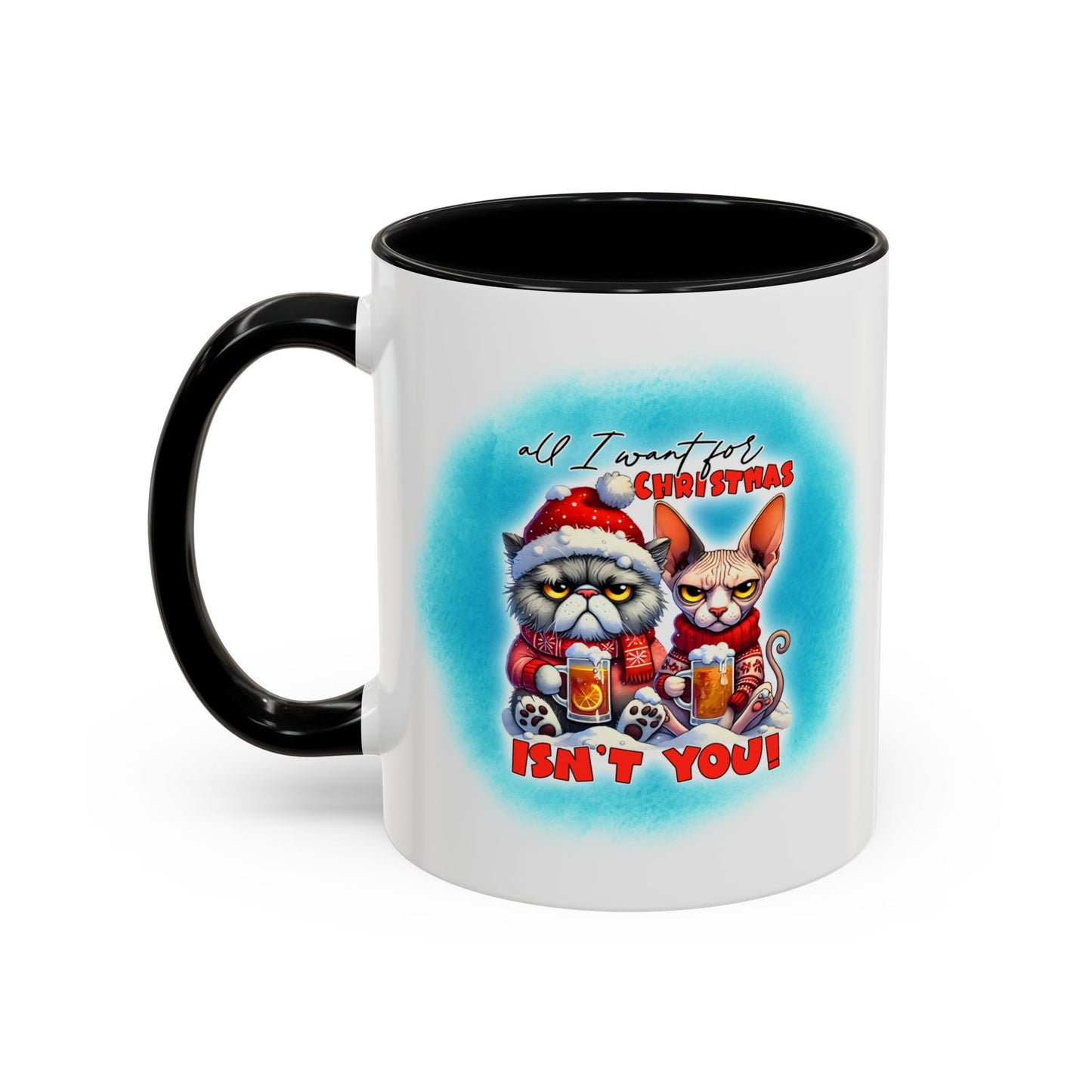 Funny Christmas Cat Coffee Mug — All I Want for Christmas Isn't You Accent Mug