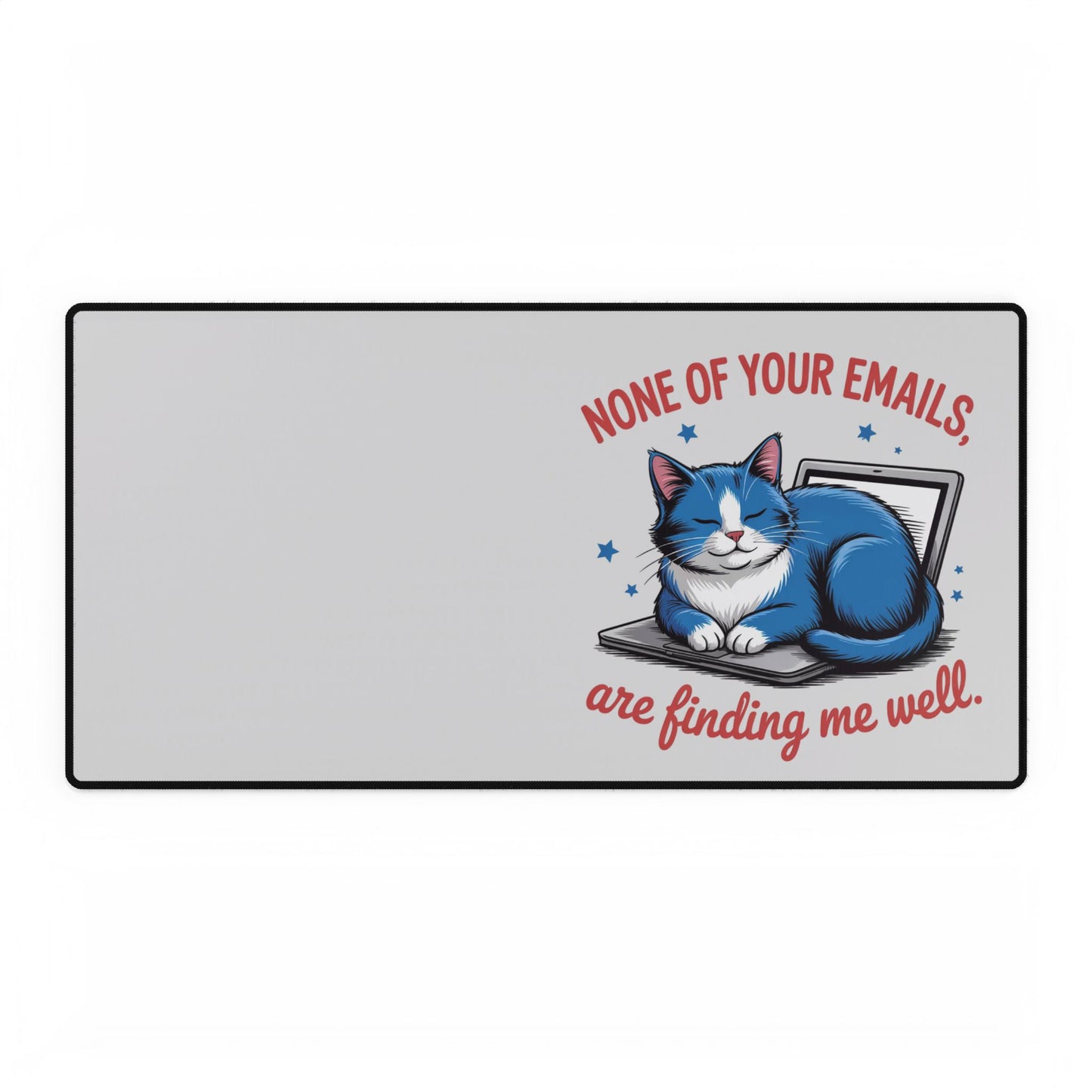 Cat Desk Mat — “None of Your Emails Are Finding Me Well” Cute Laptop Mousepad for Cat Lovers