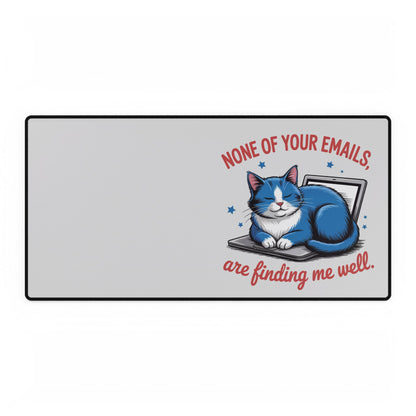 Cat Desk Mat — “None of Your Emails Are Finding Me Well” Cute Laptop Mousepad for Cat Lovers
