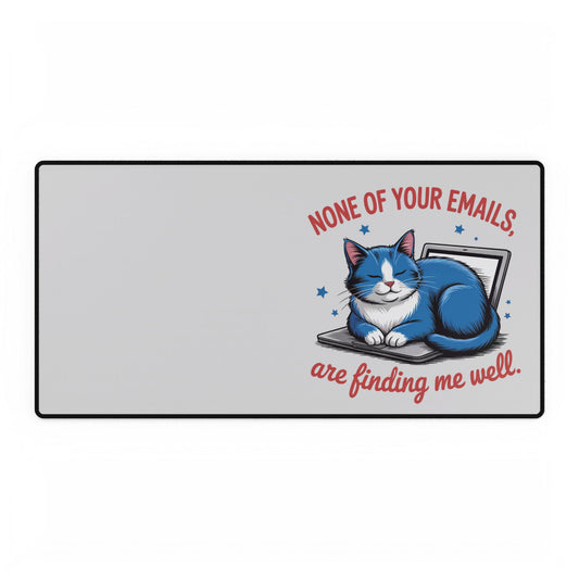 Cat Desk Mat — “None of Your Emails Are Finding Me Well” Cute Laptop Mousepad for Cat Lovers