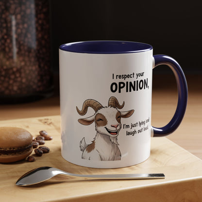 Funny Goat Coffee Mug – “I Respect Your Opinion, I’m Just Lying and Laugh Out Loud” Accent Mug