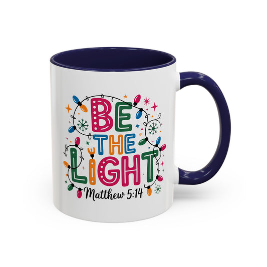 Be The Light Coffee Mug — Inspirational Christian Holiday Mug