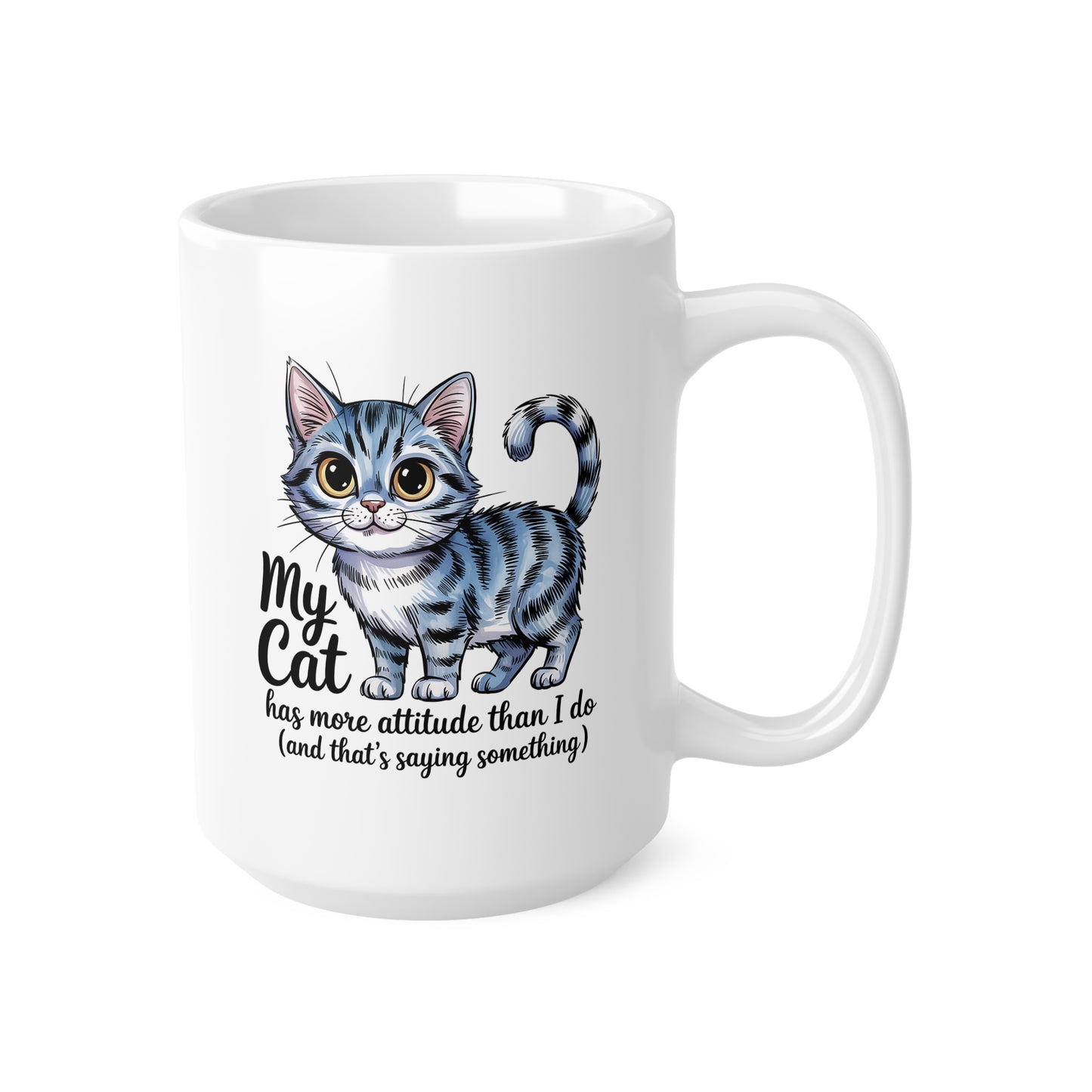 My Cat Has More Attitude Than I Do Cute Cat Mug