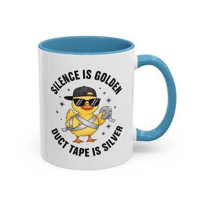 Accent Mug — "Silence is Golden, Duct Tape is Silver" Cute Duck Coffee Cup