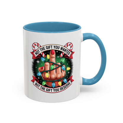 Funny Christmas Coffee Mug — Not the Gift You Wanted, But the Gift You Deserve