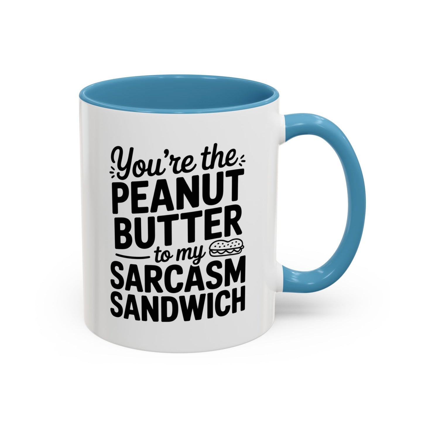 You’re the Peanut Butter to My Sarcasm Sandwich Mug – Funny Friendship Coffee Cup – Humor Gift for Best Friend
