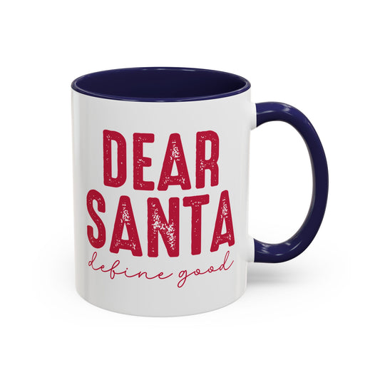 Dear Santa Coffee Mug — Define Good Holiday Accent Mug (11/15oz)