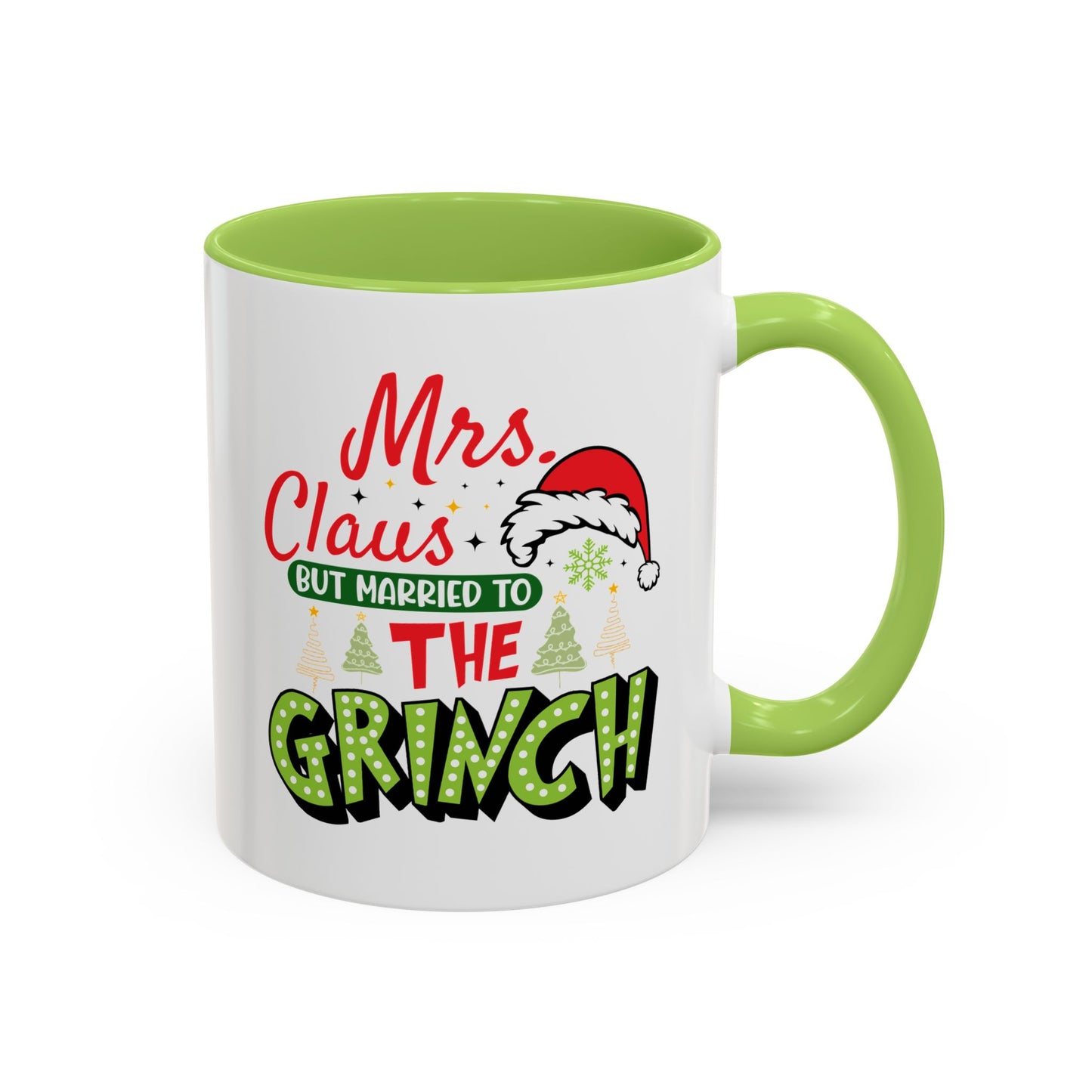 Mrs. Claus But Married to the Grinch Accent Coffee Mug - Funny Christmas New Year Gift (11/15oz)