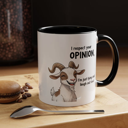 Funny Goat Coffee Mug – “I Respect Your Opinion, I’m Just Lying and Laugh Out Loud” Accent Mug