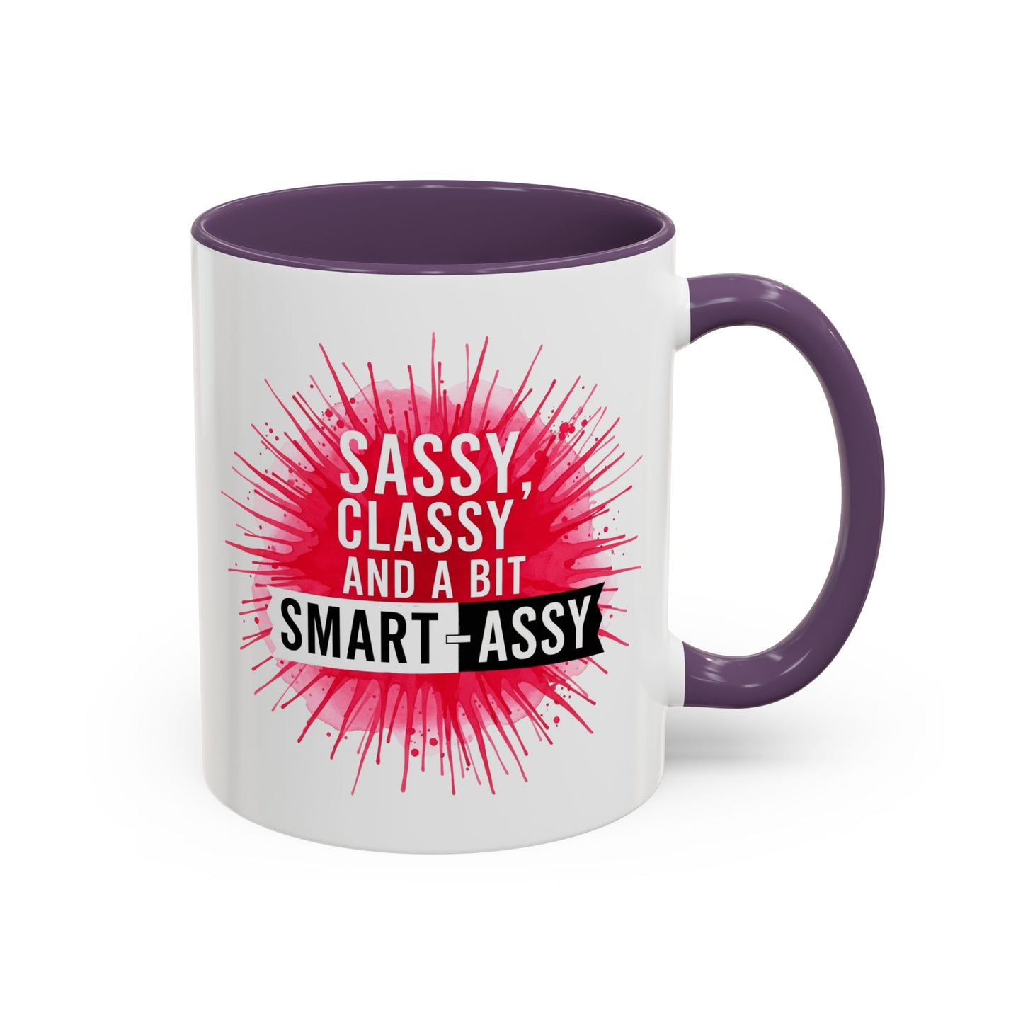 Sassy Classy Smart-Assy Accent Coffee Mug — Funny Pink Splash Tea Cup (11/15oz)