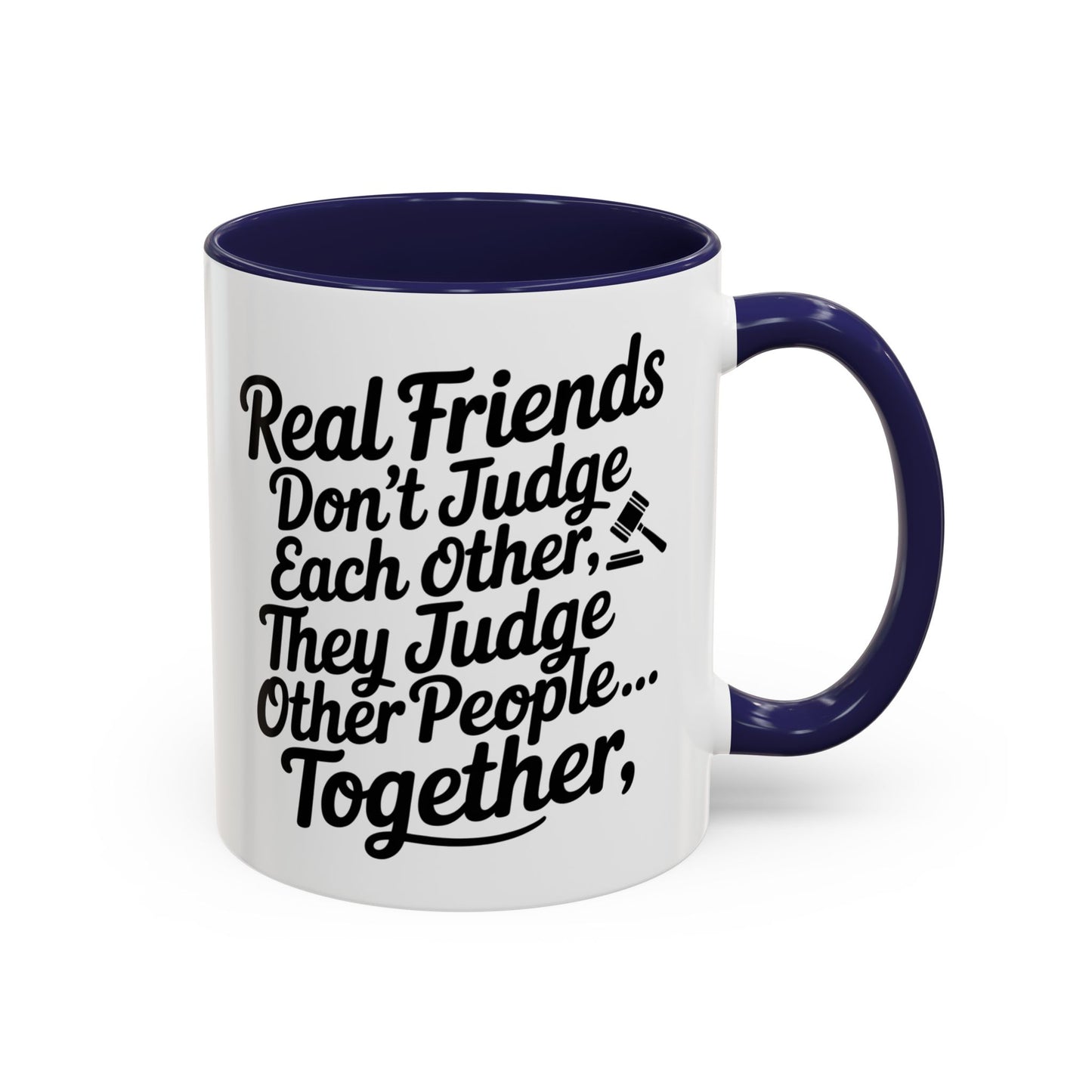 Real Friends Don’t Judge Each Other Mug – Funny Best Friend Coffee Cup – Humor Gift for Besties & Coworkers