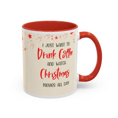 I Just Want to Drink Coffee and Watch Christmas Movies All Day Christmas Coffee Mug
