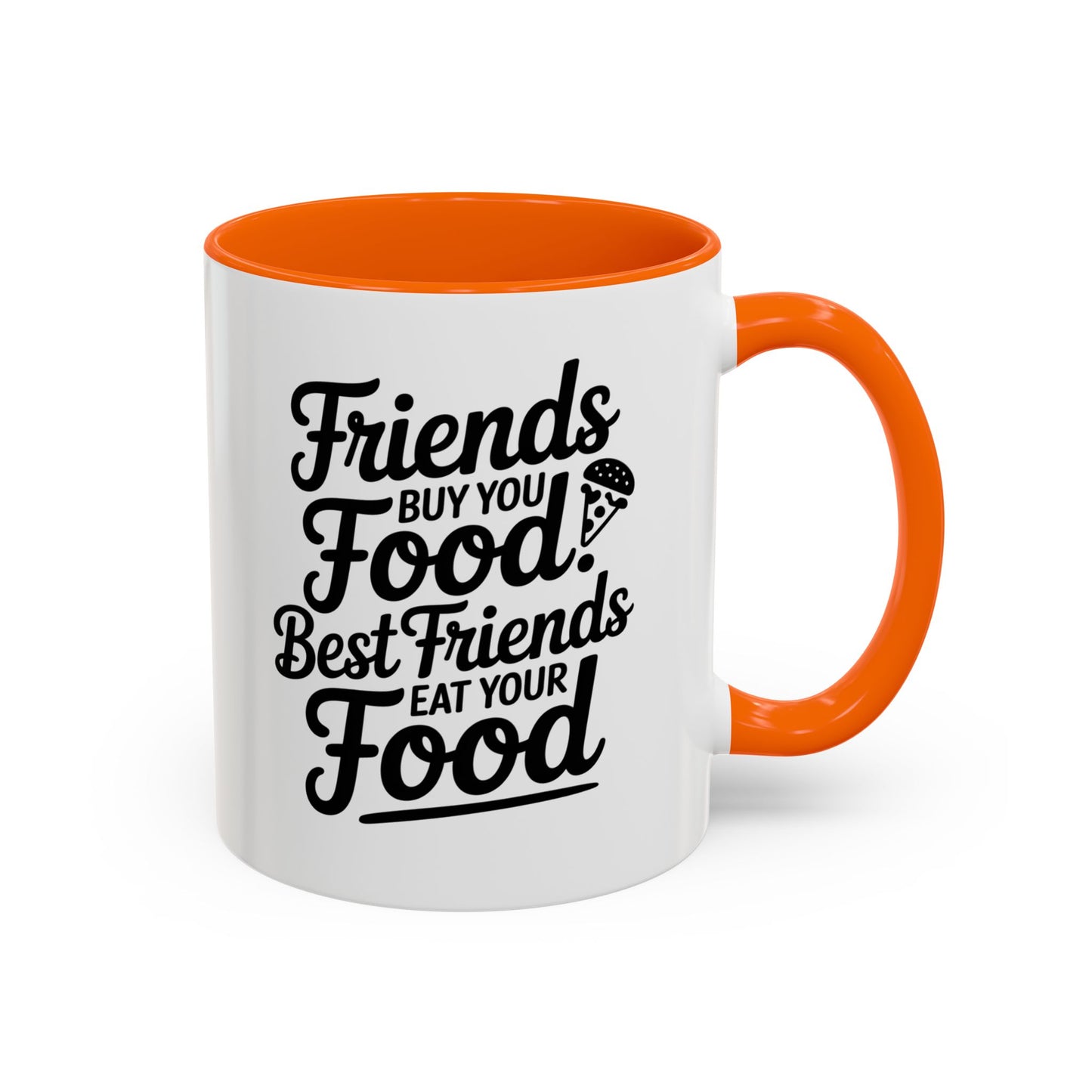 Friends Buy You Food Best Friends Eat Your Food Mug – Funny Friendship Coffee Cup – humor gift for bestie