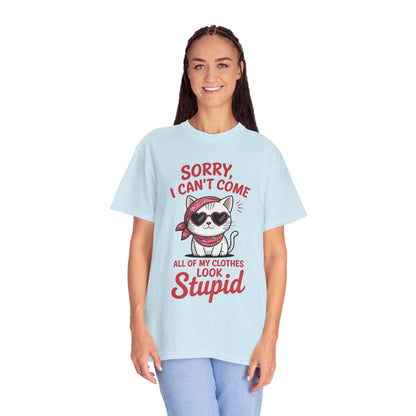 Funny Cat Women T-Shirt – Sorry I Can’t Come All My Clothes Look Stupid