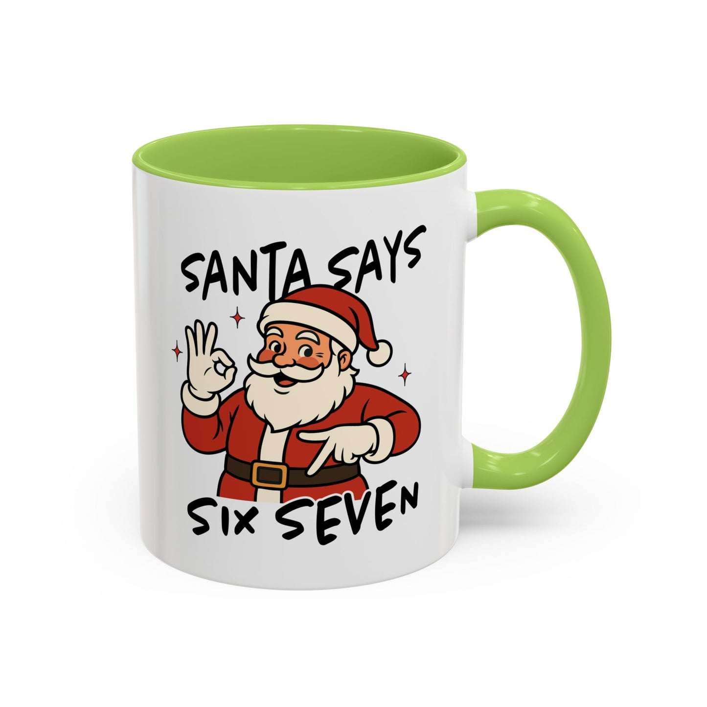 Santa Says Six Seven Accent Coffee Mug — Funny Christmas Santa Holiday 11/15oz