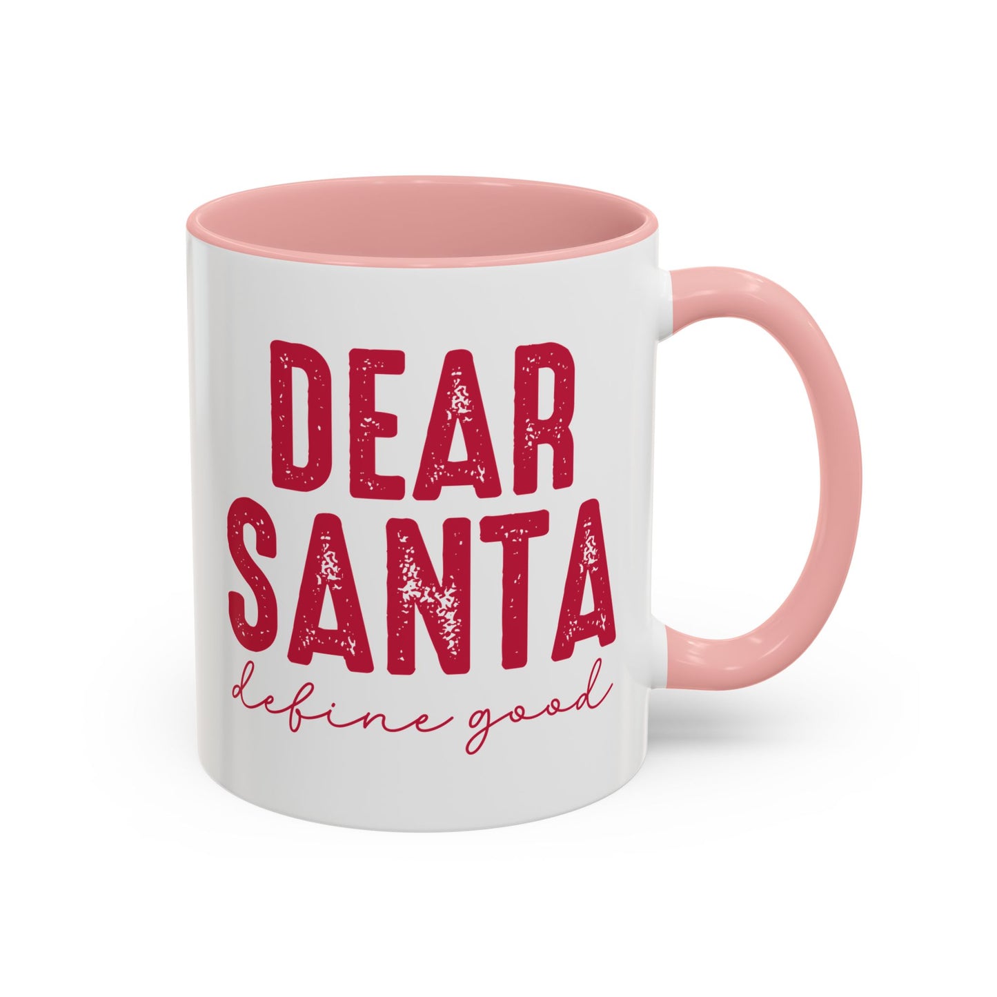 Dear Santa Coffee Mug — Define Good Holiday Accent Mug (11/15oz)