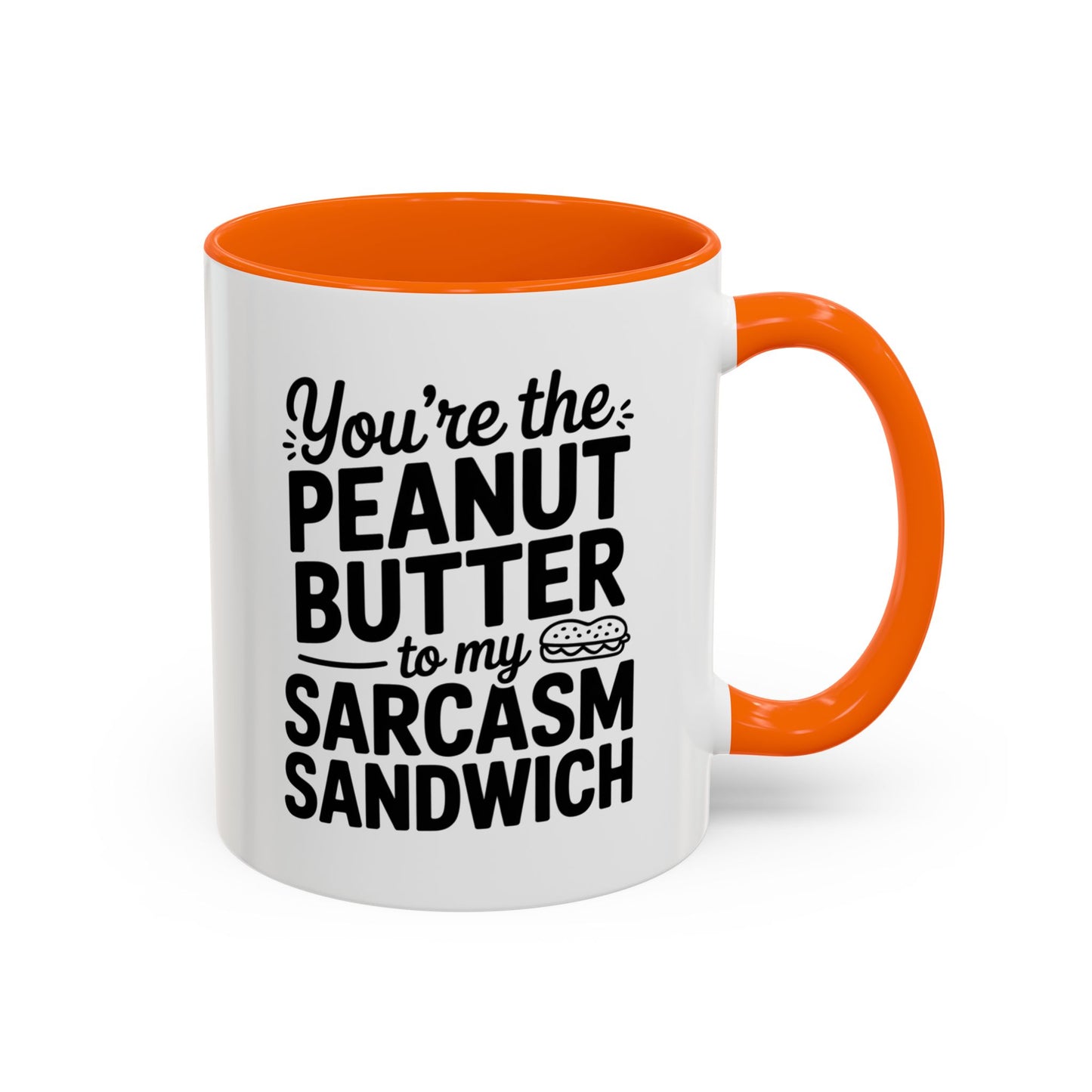 You’re the Peanut Butter to My Sarcasm Sandwich Mug – Funny Friendship Coffee Cup – Humor Gift for Best Friend