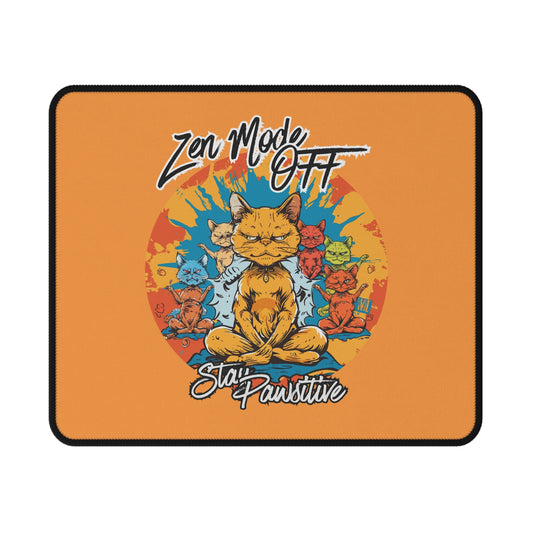 Zen Mode Off Cat Mouse Pad — 'Stay Pawsitive' Non-Slip Gaming Pad