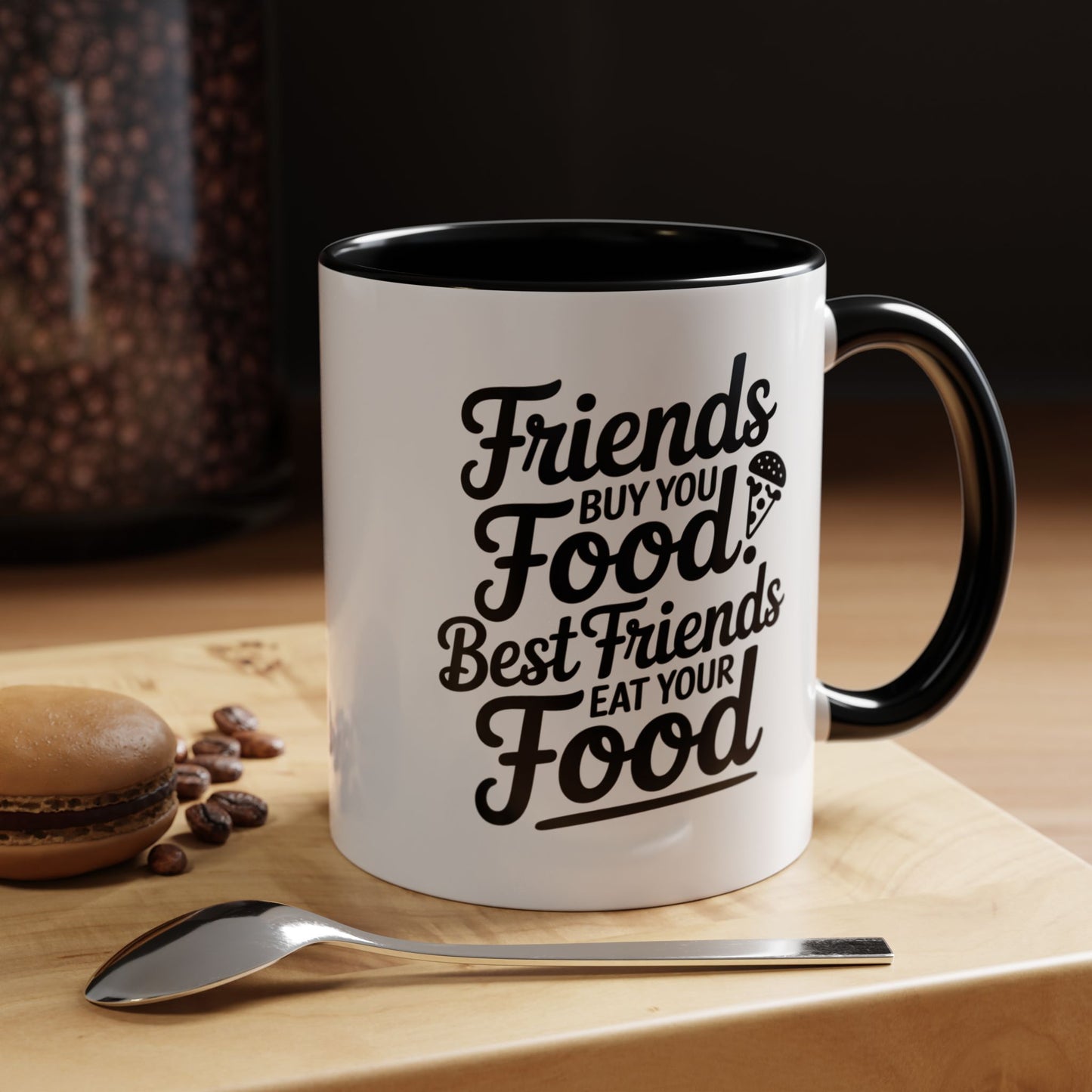 Friends Buy You Food Best Friends Eat Your Food Mug – Funny Friendship Coffee Cup – humor gift for bestie