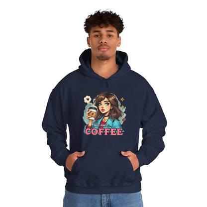 Coffee Girl Hoodie — "But First, Coffee" Retro Graphic Hoodie