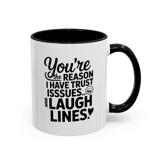 You’re the Reason I Have Trust Issues and Laugh Lines Mug, Funny Best Friend Gift, Sarcastic Coffee Cup for Women
