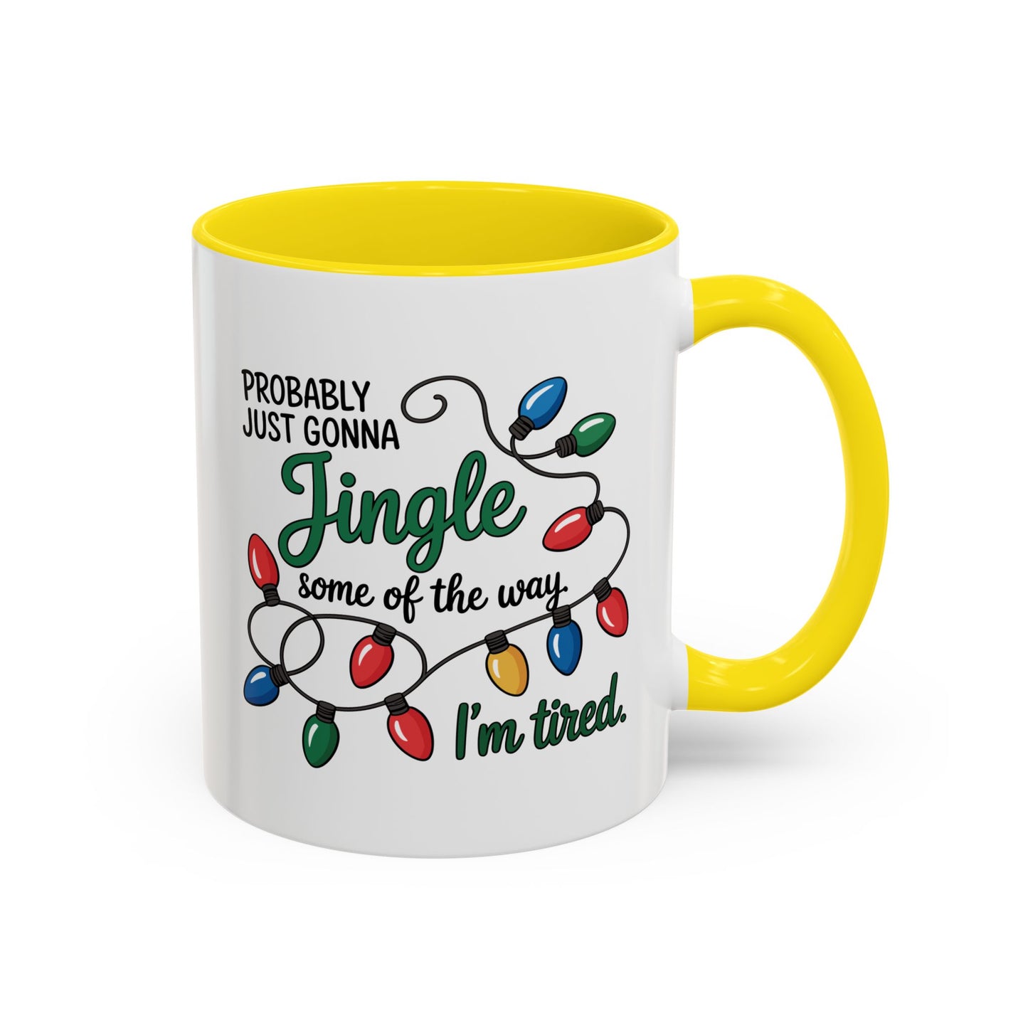 Jingle Lights Coffee Mug — Probably Just Gonna Jingle Some of the Way, I'm Tired Holiday Mug