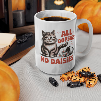 All Oopsies No Daisies Funny Cat Mug