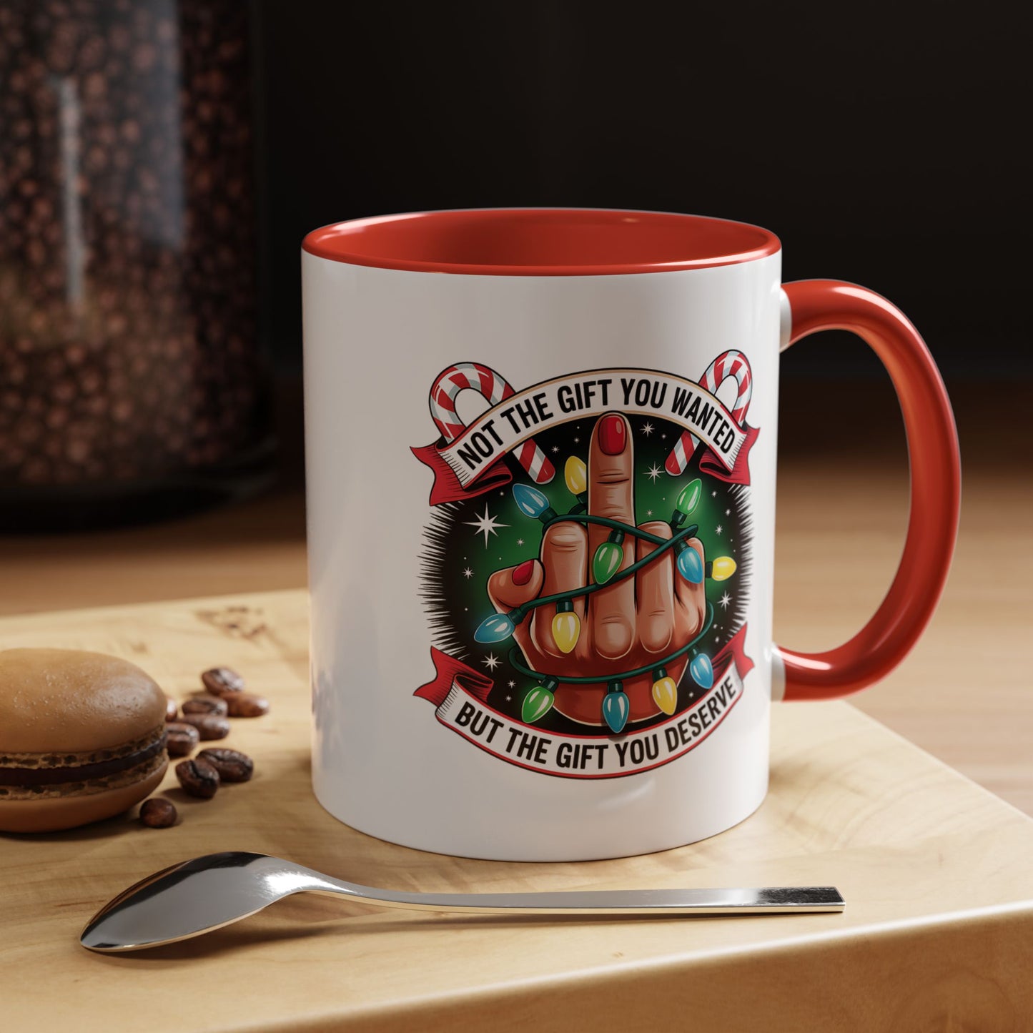 Funny Christmas Coffee Mug — Not the Gift You Wanted, But the Gift You Deserve