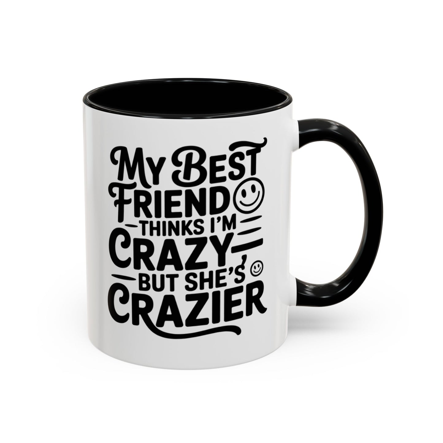 Funny Best Friend Mug – My Best Friend Thinks I’m Crazy But She’s Crazier – Bestie Humor Coffee Cup – Friendship Gift