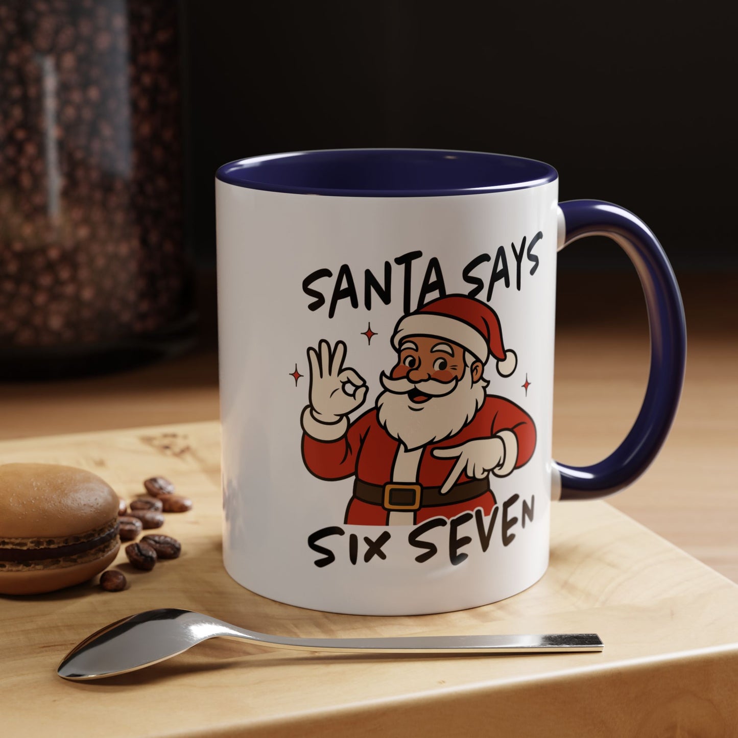 Santa Says Six Seven Accent Coffee Mug — Funny Christmas Santa Holiday 11/15oz