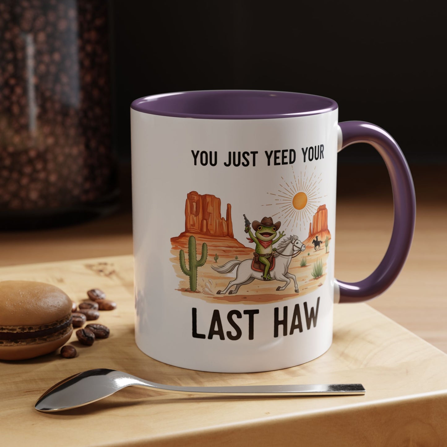 You Justyeed Your Last Haw Cowboy Desert Accent Coffee Mug (11/15oz)