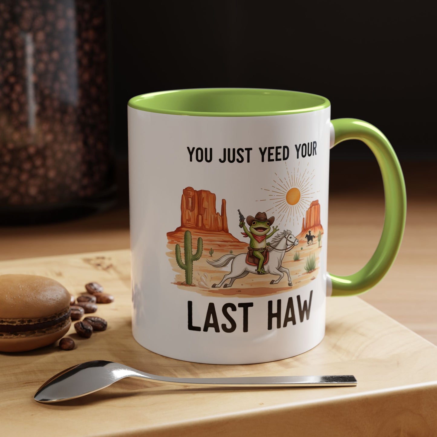 You Justyeed Your Last Haw Cowboy Desert Accent Coffee Mug (11/15oz)