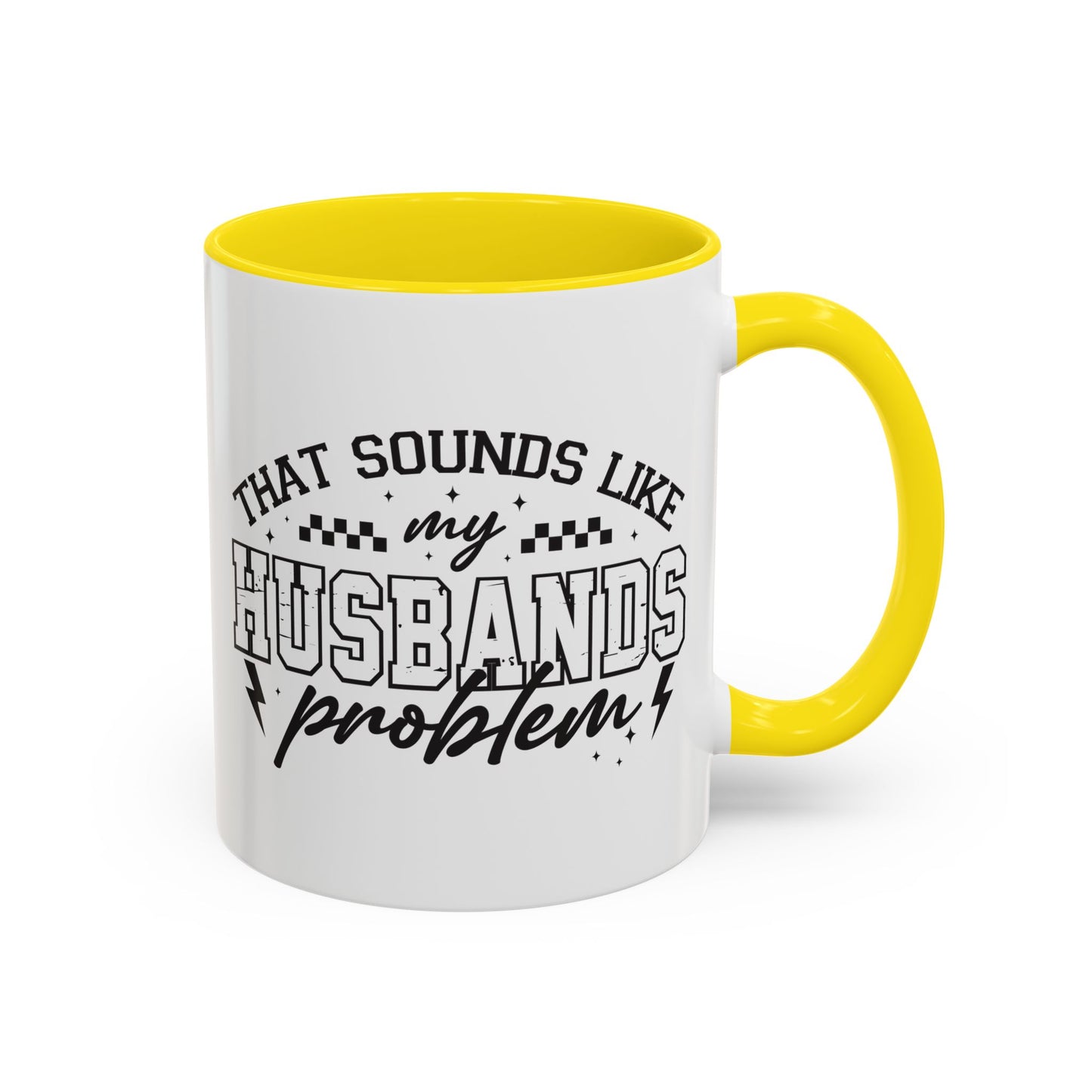 That Sounds Like My Husband's Problem Coffee Mug