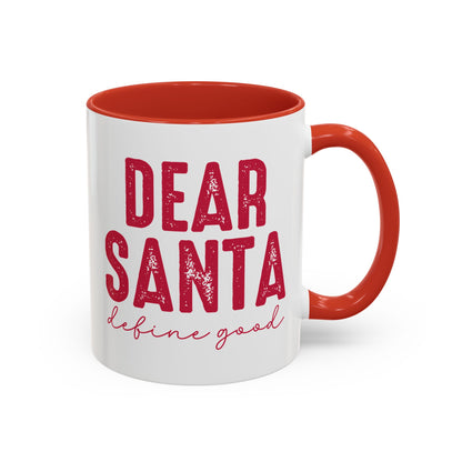 Dear Santa Coffee Mug — Define Good Holiday Accent Mug (11/15oz)