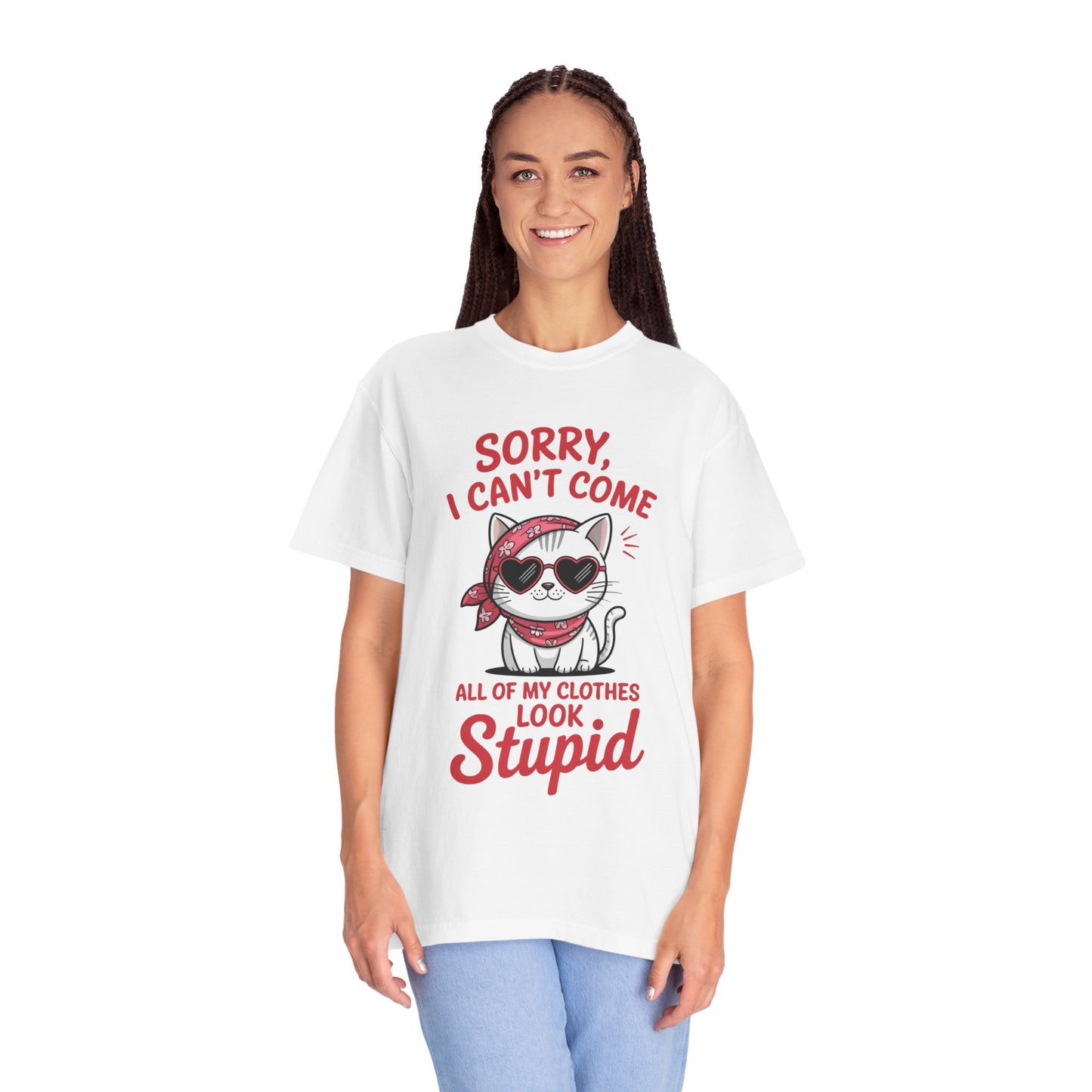 Funny Cat Women T-Shirt – Sorry I Can’t Come All My Clothes Look Stupid