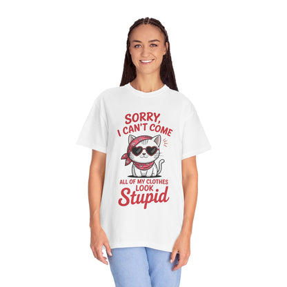 Funny Cat Women T-Shirt – Sorry I Can’t Come All My Clothes Look Stupid