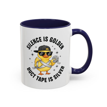 Accent Mug — "Silence is Golden, Duct Tape is Silver" Cute Duck Coffee Cup