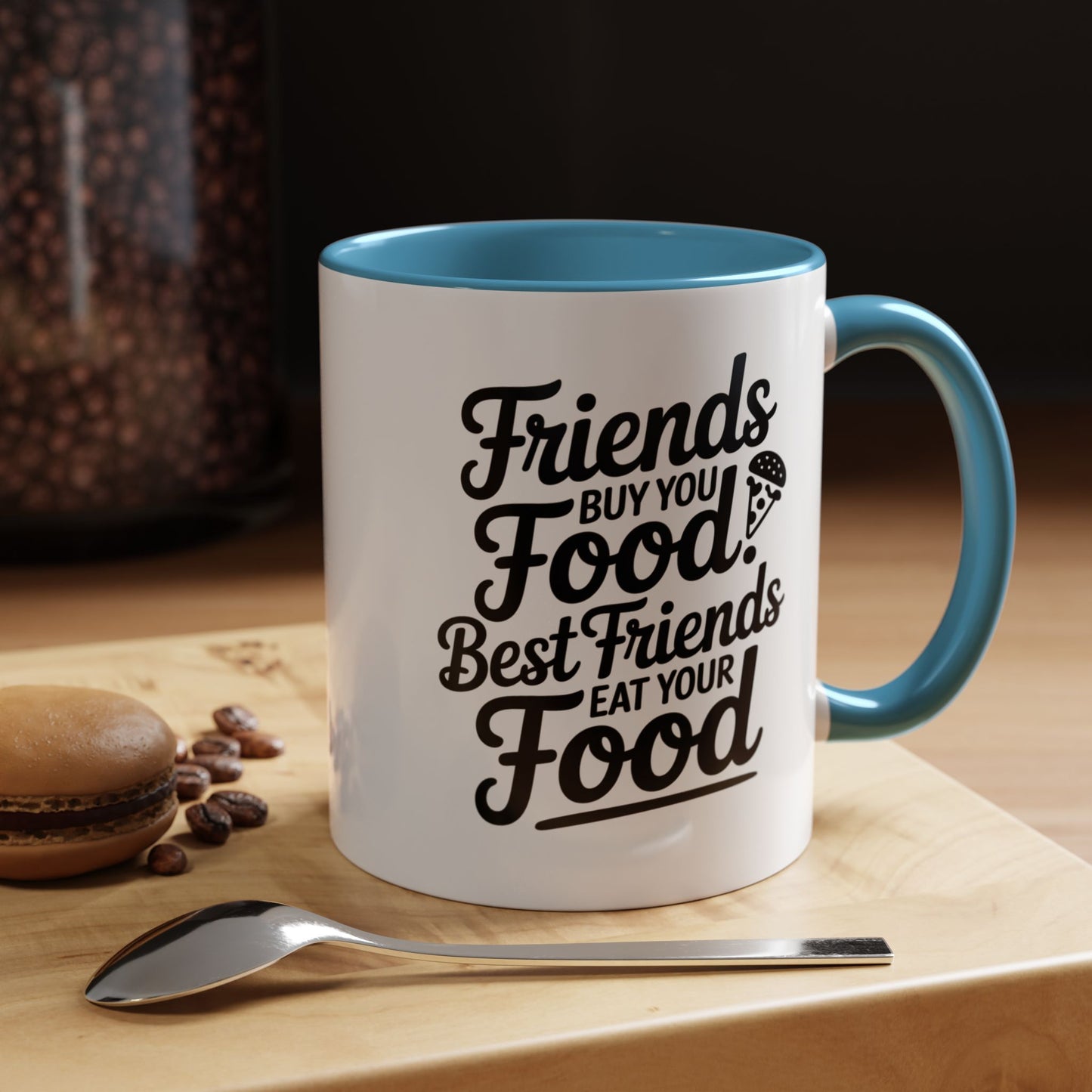 Friends Buy You Food Best Friends Eat Your Food Mug – Funny Friendship Coffee Cup – humor gift for bestie